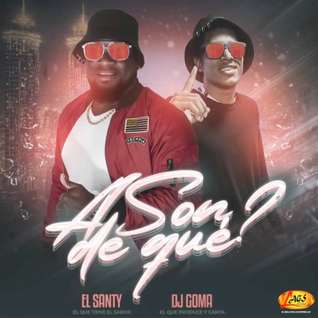 A Son de Que ft. Dj Goma | Boomplay Music