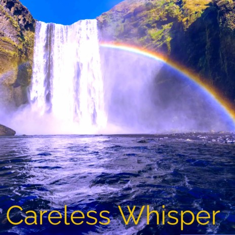 Careless Whisper | Boomplay Music