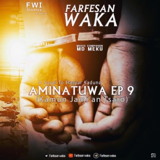 AMINATUWA Ep9 (Kamun Jami'an Tsaro)