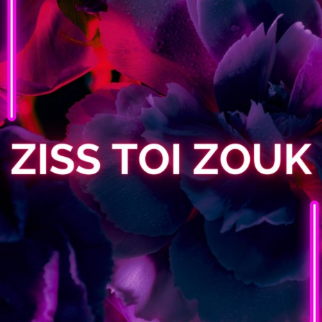 Ziss Toi Zouk | Boomplay Music