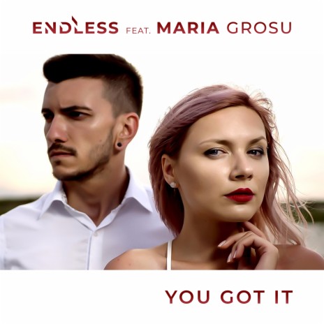 You Got It ft. Maria Grosu | Boomplay Music