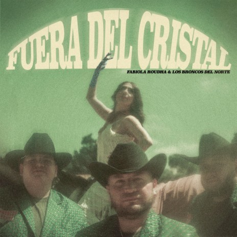 Fuera del Cristal ft. Los Broncos del Norte | Boomplay Music