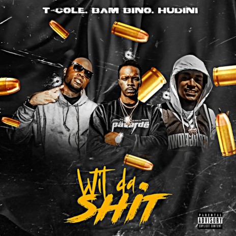 Wit Da Shit (feat. T-Cole & Hudini) | Boomplay Music