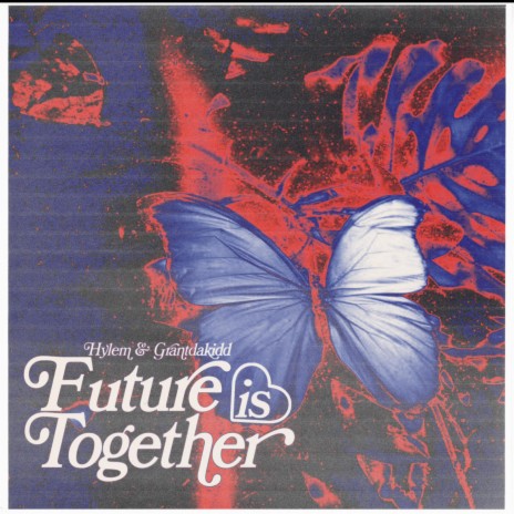 Future is together ft. grantdakidd | Boomplay Music