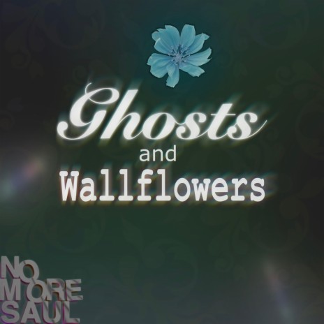 Ghosts And Wallflowers | Boomplay Music
