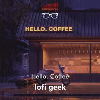 Hello. Coffee