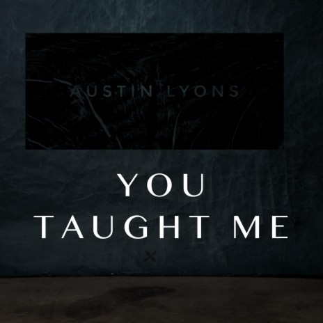 You Taught Me | Boomplay Music