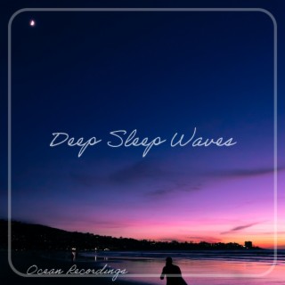 Ocean Recordings: Deep Sleep Waves