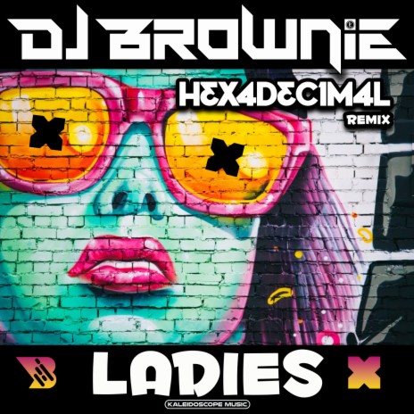 Ladies (Hexadecimal Remix) | Boomplay Music