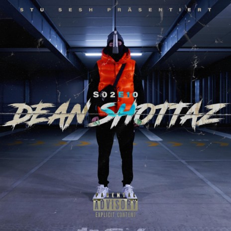 S02E10 (Dean Shottaz) ft. Dean Shottaz | Boomplay Music