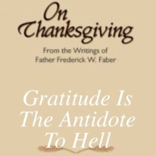 Gratitude Is The Antidote To Hell