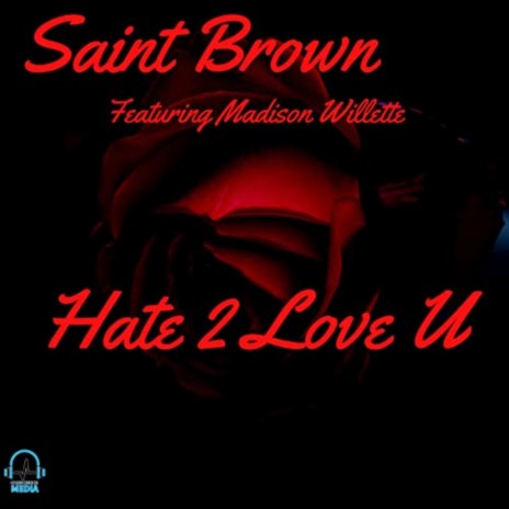 Hate 2 Love U (feat. Madison Willette) | Boomplay Music
