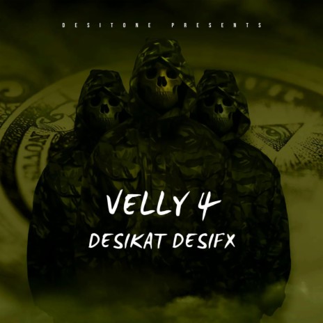 Velly 4 ft. Desifx | Boomplay Music