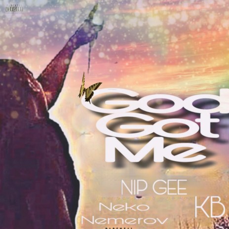 God Got Me ft. Neko Nemerov & KB