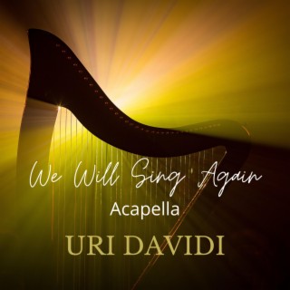 We Will Sing Again (Acapella)