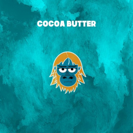 COCOA BUTTER | Boomplay Music