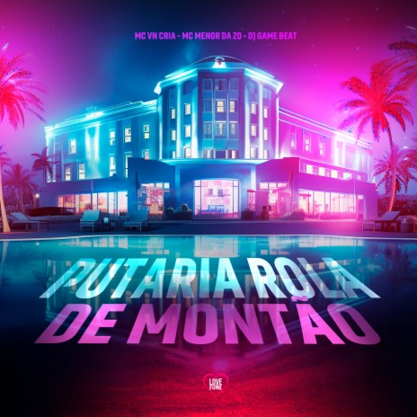 Putaria Rola de Montão ft. DJ Game Beat, Mc Menor da ZO & Love Funk | Boomplay Music