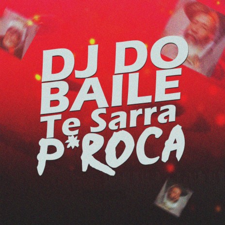 Dj Do Baile Te Sarra Piroca | Boomplay Music