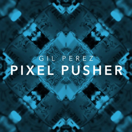 Pixel Pusher (Extended Mix) | Boomplay Music