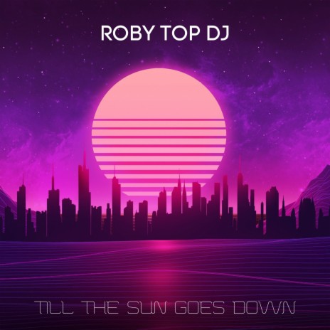 Till The Sun Goes Down | Boomplay Music