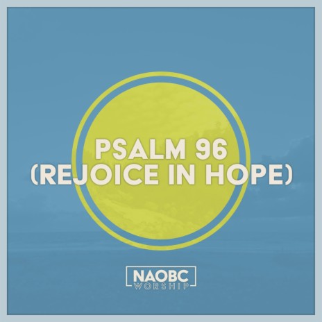 Psalm 96 (Rejoice in Hope) | Boomplay Music