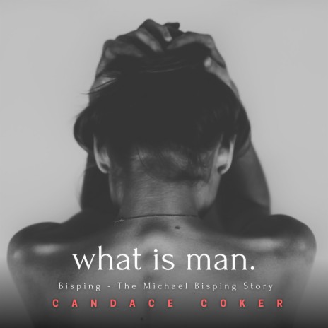 What is Man (Original Motion Picture Soundtrack) ft. Candace Coker