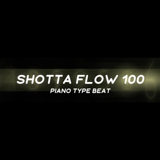 Shotta Flow 100