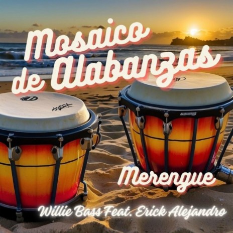 Mosaico de alabanzas ft. Erick Alejandro | Boomplay Music