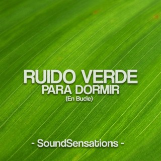 Ruido Verde Para Dormir (En Bucle)