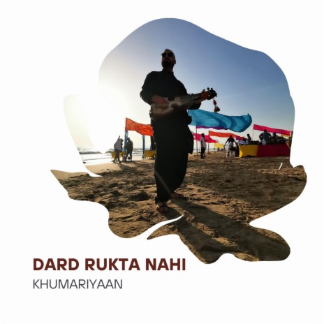 Dard Rukta Nahi | Boomplay Music
