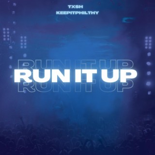 Run It Up ft. KeepItPhilthy lyrics | Boomplay Music