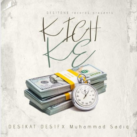 Kich Ke ft. Desifx & Muhammad Sadiq | Boomplay Music