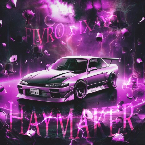 HAYMAKER ft. Ixayo | Boomplay Music