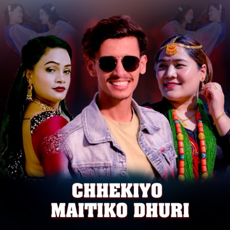 Chhekiyo Maitiko Dhuri ft. Nira Chhantyal & Salina Nepali | Boomplay Music