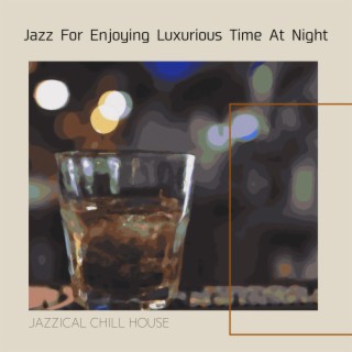 Jazz For Enjoying Luxurious Time At Night
