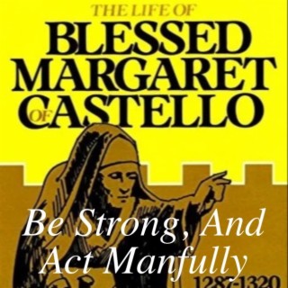 Be Strong, And Act Manfully