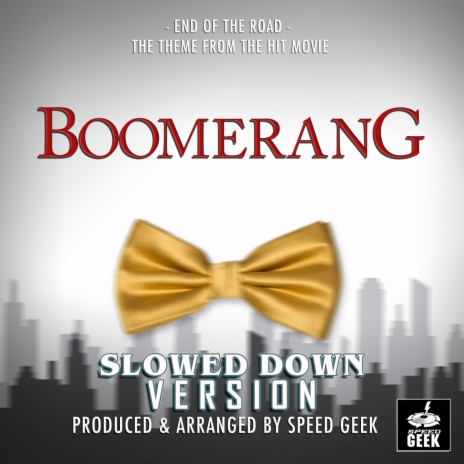 End Of The Road (From Boomerang) (Slowed Down Version) | Boomplay Music