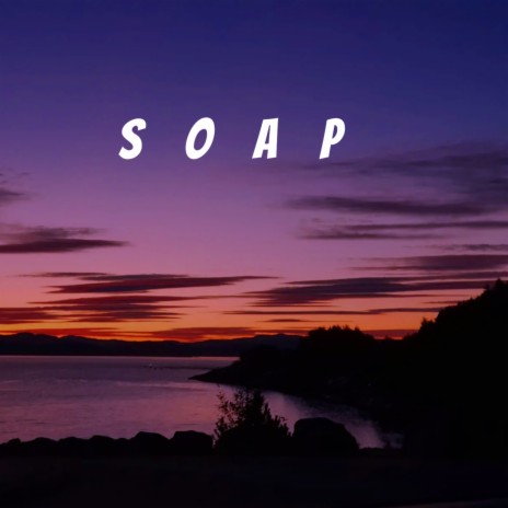 Soap | Boomplay Music