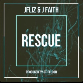 Rescue (feat. J Faith)