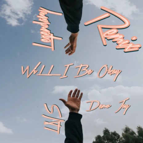 Will I Be Okay (Remix) ft. Demo Jay | Boomplay Music