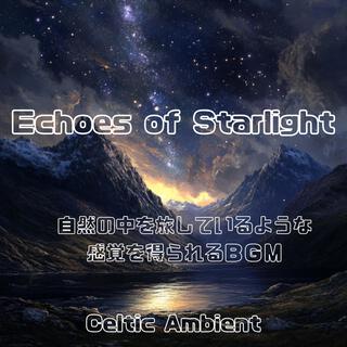 Echoes of Starlight 自然の中を旅しているような感覚を得られるＢＧＭ