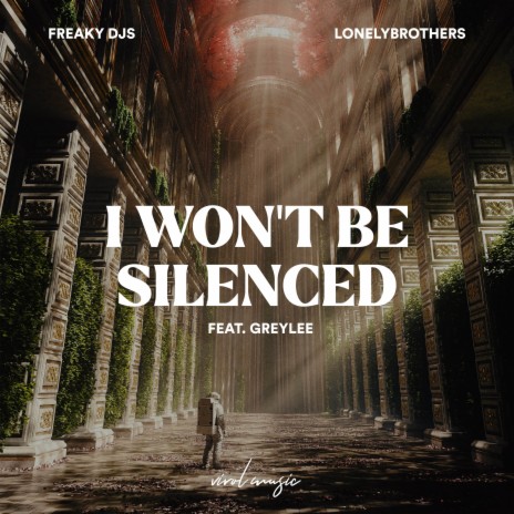 I Won’t Be Silenced ft. GREYLEE & LonelyBrothers | Boomplay Music