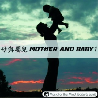 Mother & Baby 1 - Music For The Mind, Body & Spirit!