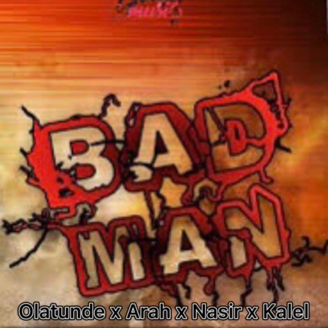 Bad Man ft. Arah, Kalell & Nasirr | Boomplay Music