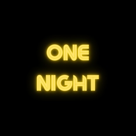 ONE NIGHT | Boomplay Music