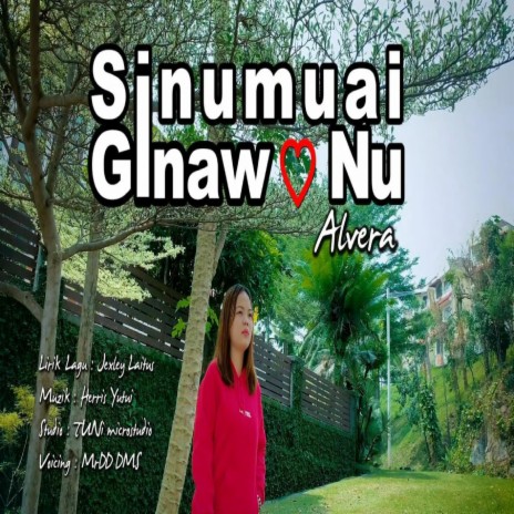 Sinumuai Ginawo Nu (feat. Alvera) | Boomplay Music