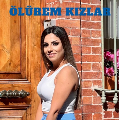 Ölürem Kızlar | Boomplay Music