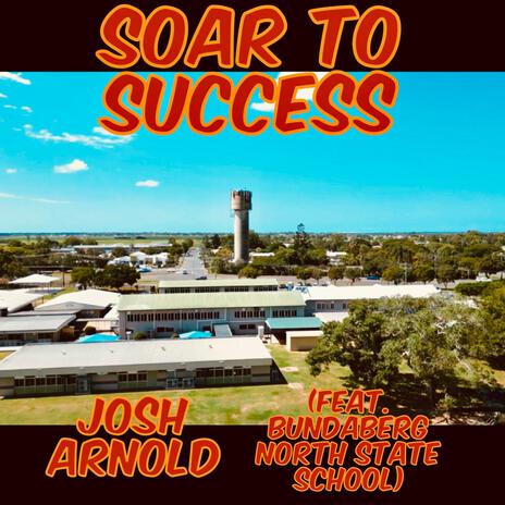 Soar to Success ft. Bundaberg North State School | Boomplay Music