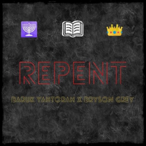 Repent ft. Bryson Gray | Boomplay Music