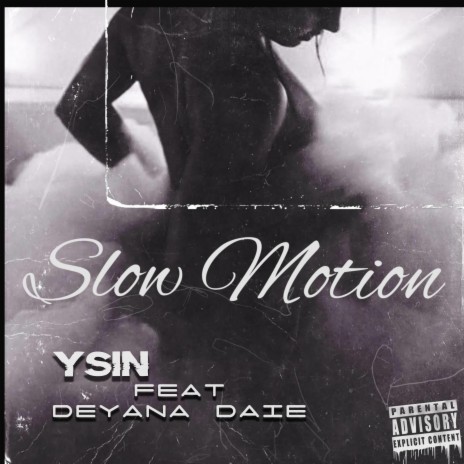 Slow Motion ft. Deyana Daie